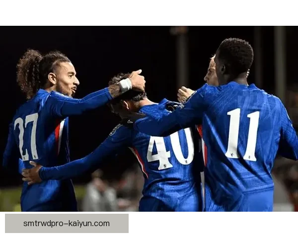 英超切尔西进攻持续提升，球队状态回暖值得关注