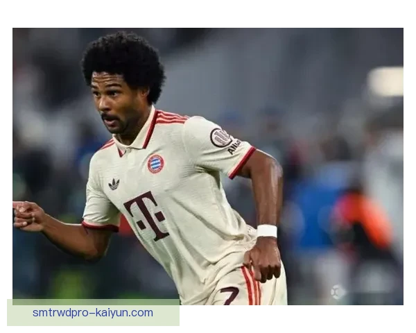 格纳布里技术全面性得到认可，持续提升对球队贡献值得关注